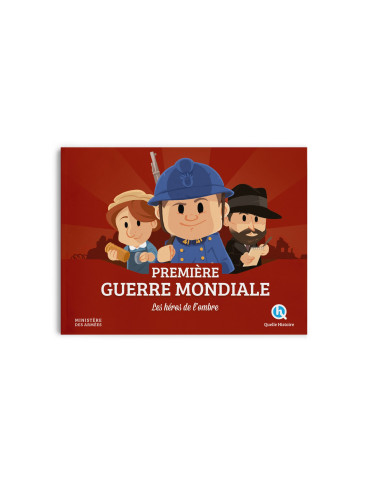 Quelle Histoire - Les héros de l'ombre de la Première Guerre Mondiale